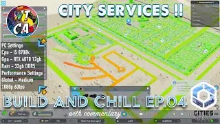 City Services Added !! Build and Chill Ep. 04  WTGA Cities Skylines 2