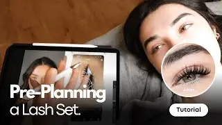LASHING 1O1 | How To Pre Plan a Lash Set