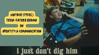 Vintage Teen-Father Drama on Identity & Communication | 