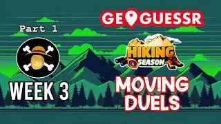 stupidest ending to a 17 round duel || GeoGuessr Hiking Season Week 3 Moving Duels (Part 1)