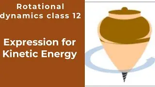 Expression for kinetic energy of rotating body￼ | Rotational dynamic Maharashtra board class 12