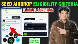 Seed Airdrop Eligible Conditions | Seed Airdrop Eligibilty Criteria | Seed Airdrop Withdraw Exchange