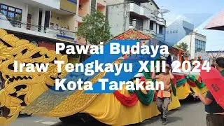 Pawai Budaya Iraw Tengkayu XIII 2024 Kota Tarakan