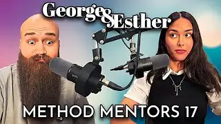 Method Mentors 17 | George And Esther