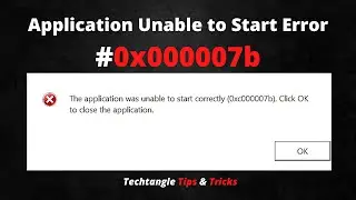 How to fix Application unable to start error 0x000007B | Techtangle