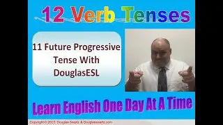 11 Future Progressive Tense With DouglasESL