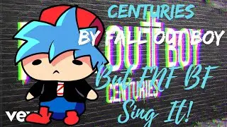 Centuries by Fall Out Boy but FNF Boyfriend Sing It! (+FLP)