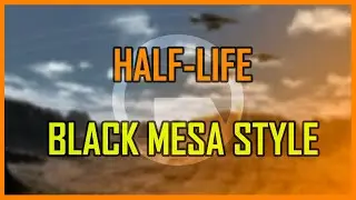 Half Life Black Mesa Style | Steam / No Steam | Proyecto GoldSrc