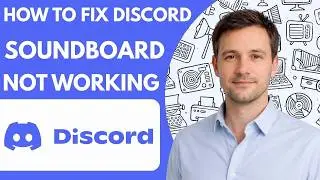 How to Fix Discord Soundboard Not Working – Full Guide 2026