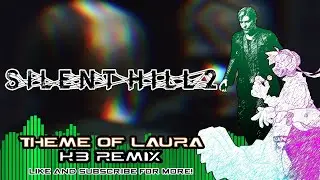 SILENT HILL 2 - Theme of Laura (KB Remix)