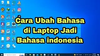 Cara mengubah Tampilan Bahasa di Laptop menjadi bahasa indonesia