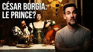 Menteur, fourbe et agressif: César Borgia | L'Histoire nous le dira # 237