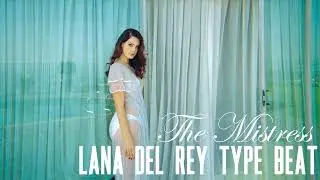 Lana Del Rey type beat - The Mistress [Ultraviolence type beat]