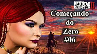 Red Dead Online - Começando do Zero - Passo a Passo - #06