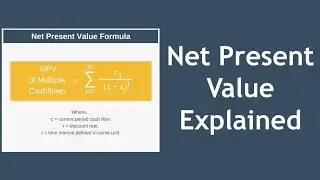 Net Present Value Explained