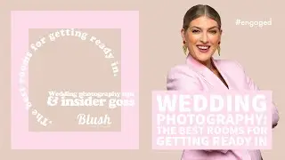 Wedding Photography tips: THE BEST ROOMS FOR GETTING READY IN AND WHY!