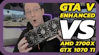 ​I played GTA V Enhanced on an AMD Ryzen 7 2700X and a GTX 1070 Ti and here's how it went! 