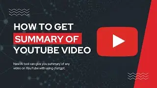 Get summary of any YouTube video New AI Tool! | chatgpt