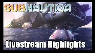 Crash Landing | Subnautica Livestream Highlights