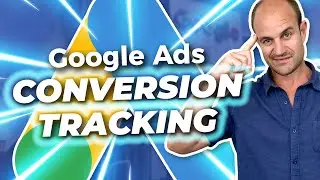 The Only Google Ads Conversion Tracking Tutorial You Need To Watch 👀