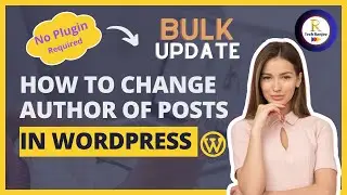 how to change author of WordPress posts without plugin in 2024 | How to Change WordPress Post Author