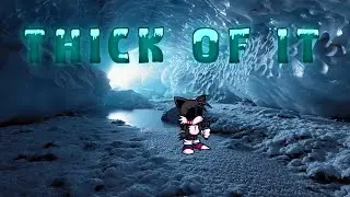 Thick of It but I added the inst of Tails Bit in Triple Trouble - (IDK Vid)