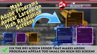 Make Adobe Programs Display Larger On High Resolution Screens (DPI Error Fix)