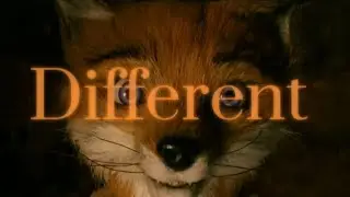 I'm Just Different I Fantastic Mr.Fox Edit I