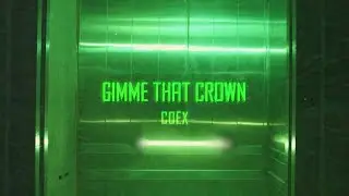 GIMME THAT CROWN - COËX (M/V TEASER)