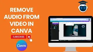 How To Remove Audio From A Video With Canva | Full Guide