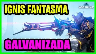 WARFRAME | IGNIS FANTASMA BUILD GALVANIZADA 2025 ✅