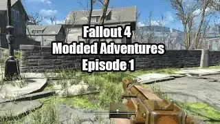 Fallout 4 Modded Adventures Episode 1