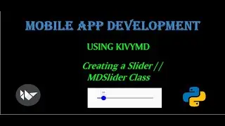 Creating Slider using KivyMD || MDSlider class || Mobile App Development