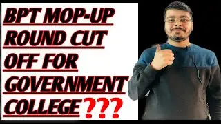MOP-UP ROUND CUT OFF FOR GOVERNMENT BPT COLLEGE/CG NEET 2020 COUNSELLING