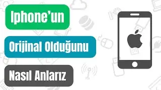 İphone’un Orijinal Olduğunu Nasıl Anlarız | En Doğru ve Kesin Yöntem