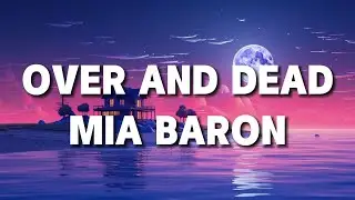 Mia Baron - Over And Dead (Lyrics by Windy Song) Popular song 2024