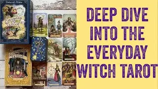 Exploring My Favorite Tarot Deck: The Everyday Witch Tarot (Deck Review)