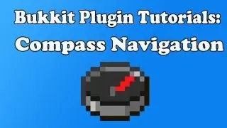 Bukkit Plugin Tutorial- Compass Navigation