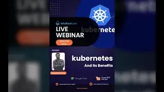 [Recording] Kubernetes and Its Benefits: Unlocking the Future of Container Orchestration!