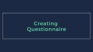 Creating the Questionnaire