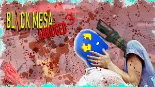 Black Mesa Abridged³