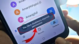 you have disabled a required permission | you have disabled a required permission contacts android
