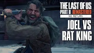 JOEL VS THE RAT KING | NO RETURN MODE | THE LAST OF US PART 2 REMASTERED