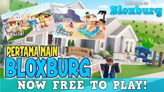 BloxBurg Sudah Gratis ?? Pertama Main Harus Ngapain ??