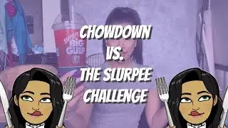 Chowdown vs. The Slurpee Challenge