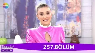 Hayat Güzeldir 257. Bölüm