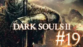 Фрея, Возлюбленная Герцога ● Dark Souls II: SotFS #19