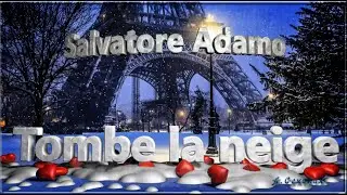 Salvatore Adamo( Сальваторе   Адамо ) - Tombe La Neige(Падает снег)