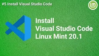 Install Visual Studio Code | Linux Mint 20.1 terbaru 2021