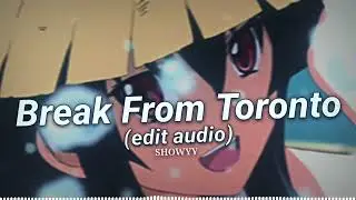 Break From Toronto Edit Audio